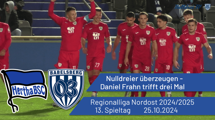 Nulldreier überzeugen - Daniel Frahn trifft drei Mal | Hertha BSC II vs. Babelsberg 03 | #nulldreitv | Saison 2024/25