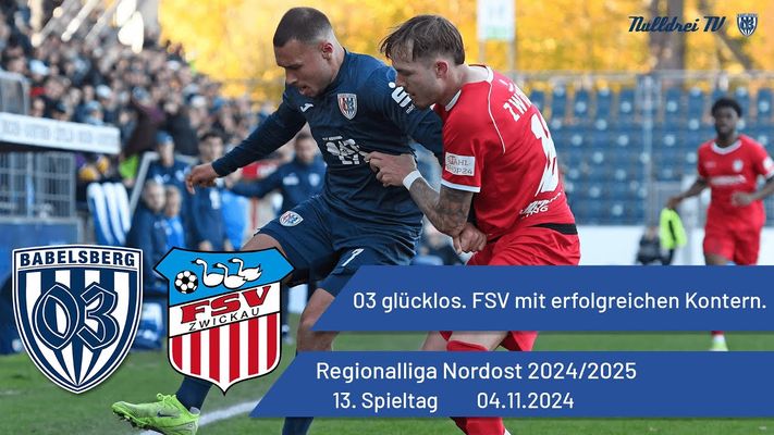 03 glücklos - FSV mit erfolgreichen Kontern | Babelsberg 03 vs. FSV Zwickau | #nulldreitv | Saison 2024/25