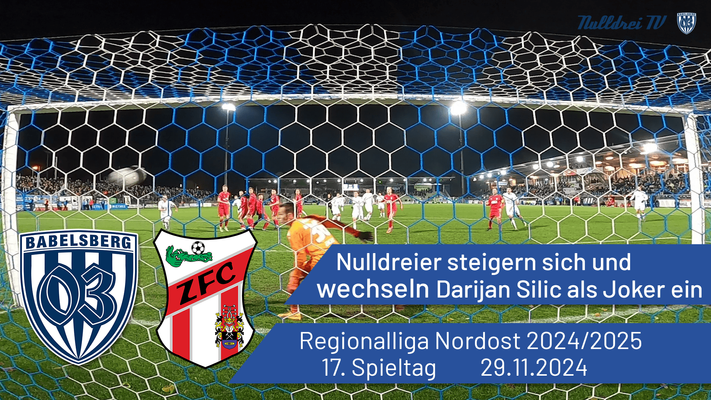 Nulldreier steigern sich und wechseln Darijan Silic als Joker ein | Babelsberg 03 vs. ZFC Meuselwitz | #nulldreitv | Saison 2024/25